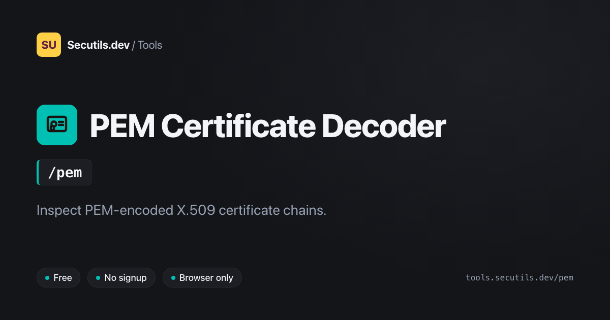 PEM Certificate Decoder: Inspect X.509 Chains | Secutils.dev